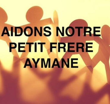 Aidons notre petit frère Aymane