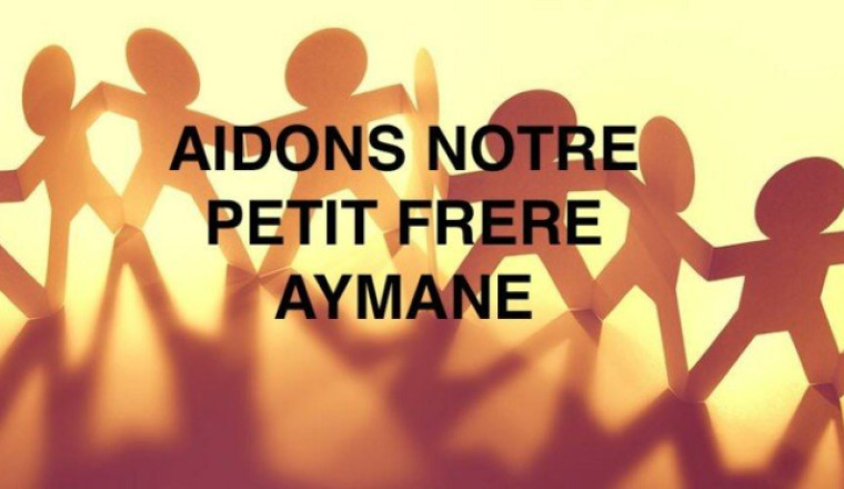 Aidons notre petit frère Aymane