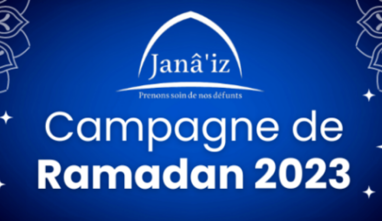 Janâ'iz : Campagne de Ramadan 2023