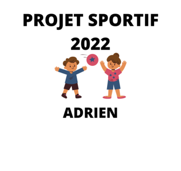 PROJET SPORTIF ADRIEN 2022