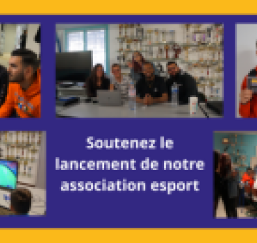 Soutenez le lancement de notre association E-Sport
