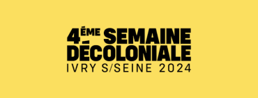 4ème édition de la Semaine décoloniale d'Ivry