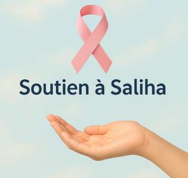 Solidarité pour Saliha face au cancer du sein