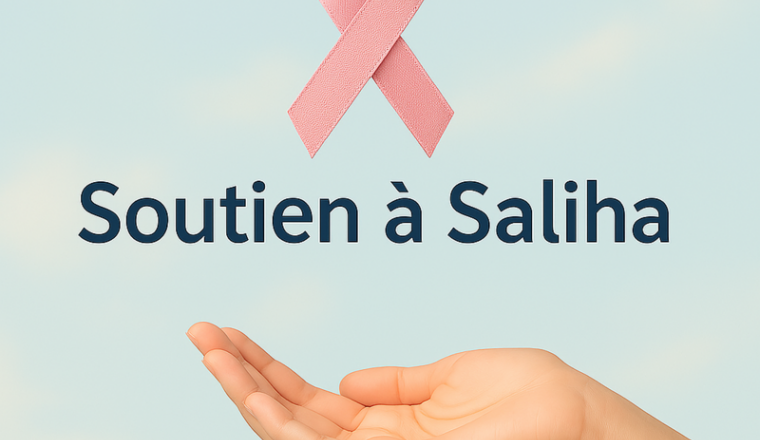 Solidarité pour Saliha face au cancer du sein