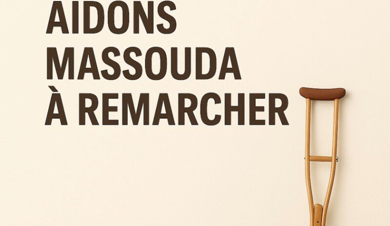 Pour que Massouda puisse remarcher