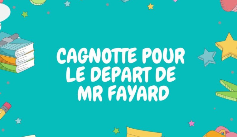 Départ de MR fayard