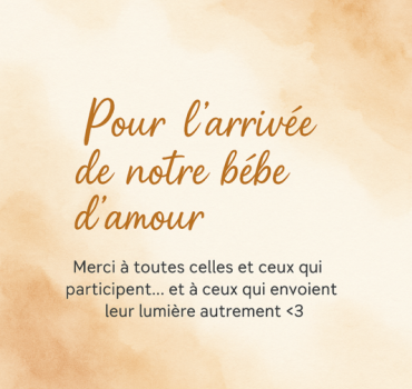 💛 Pour l’arrivée de notre bébé d’amour 💛