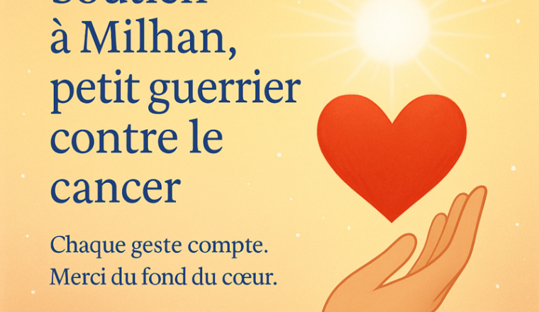Soutien à Milhan, petit guerrier contre le cancer
