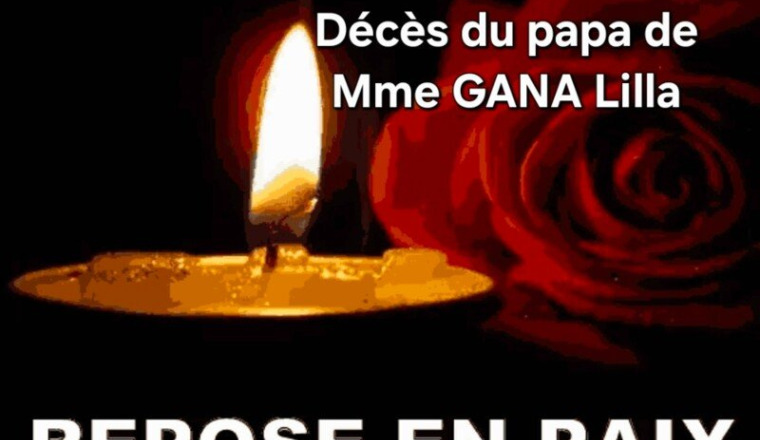 Décès du papa de notre collègue et sœur Lilla Gana