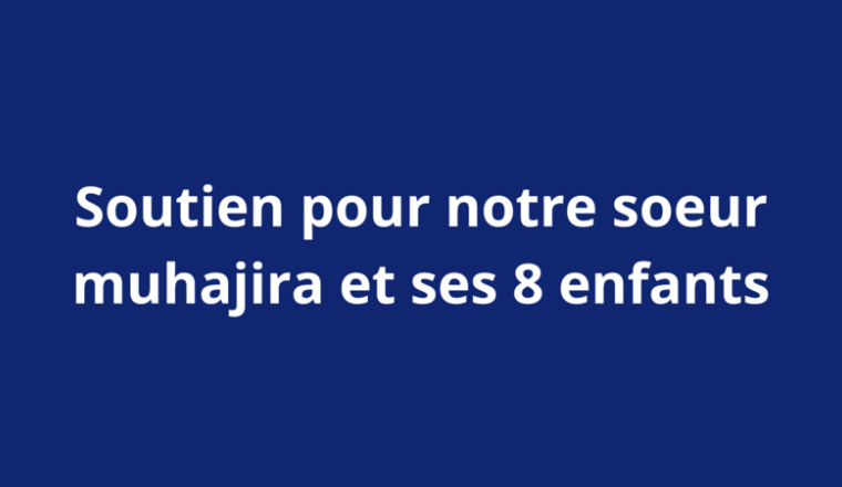 Soeur mouhajira et ses 8 enfants en Egypte