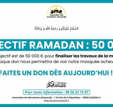 Récolte 50.000 €- Mosquée Ecquevilly Ramadan 2026