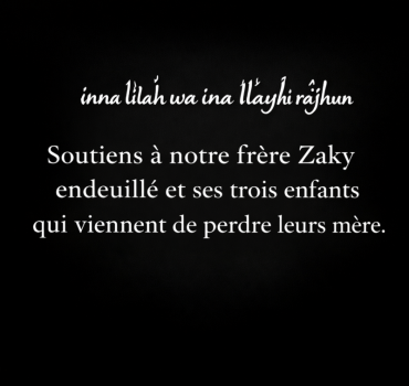 Aidons notre frère Zaki dans cette épreuve