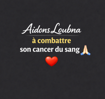 Soutien urgent pour Loubna face au cancer