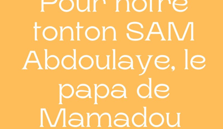 Pour le papa de notre chère frère Mamadou