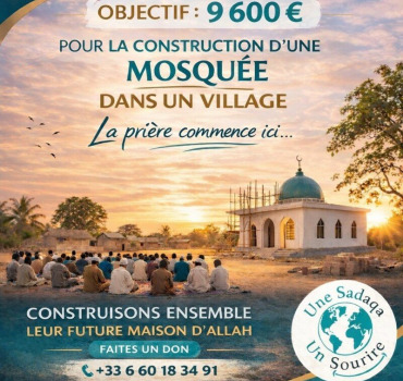 CONTRUIRE UNE MOSQUÉE POUR UN VILLAGE