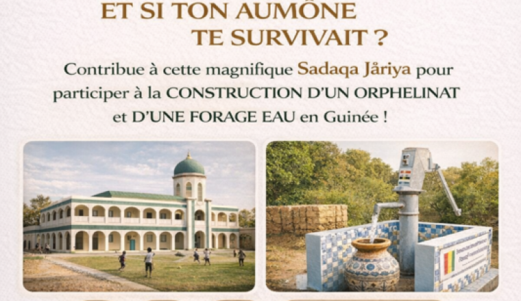 Sadaqa Jariya : Orphelinat + Forage